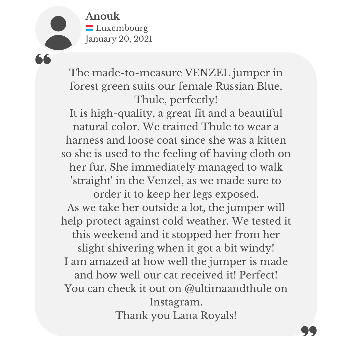 Customer testimonial from Anouk in Luxembourg: her cat enjoys the ‘VENZEL’ custom hand-knitted sweater from Lana Royals Pet Wear, with perfect fit, high quality, and beautiful color. The sweater kept her cat warm on walks, and she’s impressed with the craftsmanship.