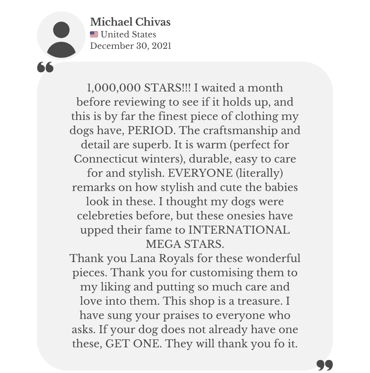 Customer testimonial from Michael Chivas: his dog enjoys a finely crafted, warm, durable, and stylish hand-knitted sweater from Lana Royals Pet Wear. He praises the superb craftsmanship, easy care, and quality, recommending it to all dog owners.